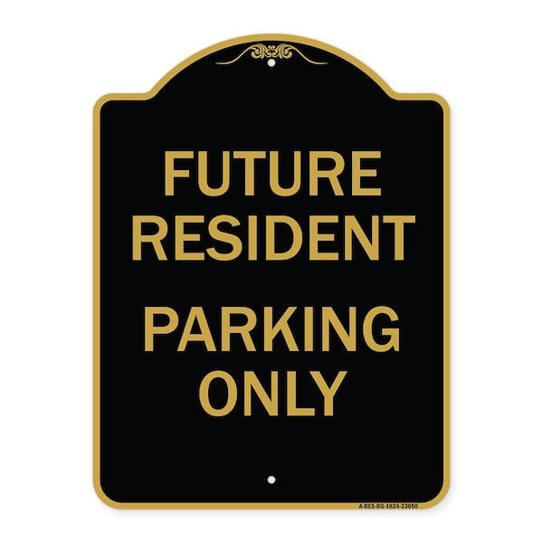 Reserved Parking Sign Future Resident Parking Only, Black & Gold Alum Sign, 18" x 24", BG-1824-23050